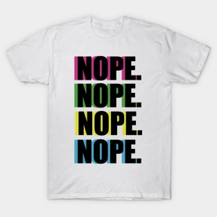 NOPE NOPE NOPE NOPE T-Shirt